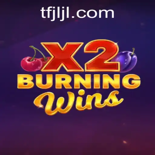 Exploring the Thrills of BurningWinsX2 with TFJILI.COM