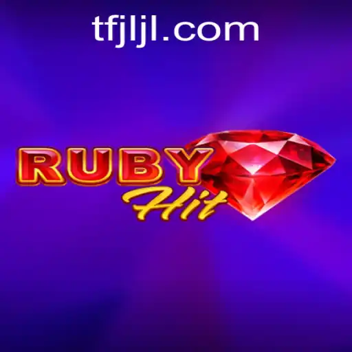 Exploring RubyHit: A New Era in Gaming with TFJILI.COM