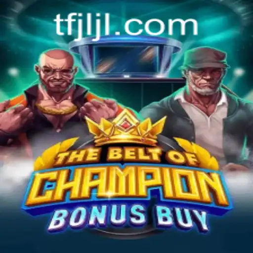 TheBeltOfChampionBonusBuy: A New Frontier in Gaming by TFJILI.COM